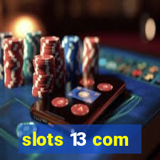 slots 13 com